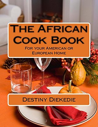 The African Cook Book: For your American or European Home (Kindle Edition)
