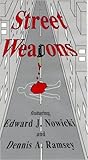 Street Weapons: An Identification Manual for Improvised Unconventional, Unusual, Homemade, Disguised and Exotic Personal Weapons