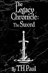 The Sword (The Legacy Chronicle #1)
