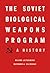 The Soviet Biological Weapons Program: A History