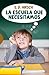 La escuela que necesitamos (Spanish Edition)