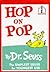 Hop on Pop by Dr. Seuss
