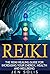 Reiki: The Reiki Healing Gu...