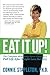 Eat It Up! The Complete Mind/Body/Spirit Guide to a Full Life... by Connie Stapleton