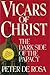 Vicars of Christ: The Dark Side of the Papacy
