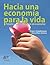 Hacia una economía para la vida. Preludio a una reconstrucción de la economía (Spanish Edition)