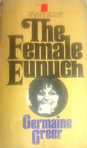The Female Eunuch