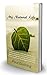 My Natural Life: Goals, Habits and Tips for Optimal Living