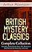British Mystery Classics - Complete Collection (Including Mar... by Arthur Morrison