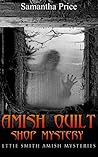 Amish Quilt Shop Mystery by Samantha Price