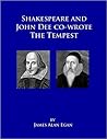 Shakespeare and John Dee co-wrote The Tempest by James Alan Egan