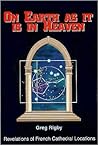 On Earth As It Is In Heaven: Revelations of French Cathedral Locations On Earth As It Is In Heaven: Revelations of French Cathedral Locations