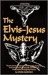 The Elvis-Jesus Mystery  by Cinda Godfrey
