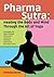 Pharma Sutra: Healing The Body And Mind Through The Art Of Yoga