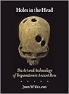 Holes in the Head by John W. Verano