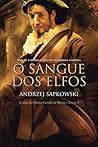 Book cover for O Sangue dos Elfos (THE WITCHER: A Saga do Bruxo Geralt de Rívia)