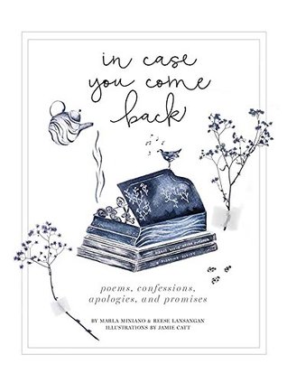 In Case You Come Back: Poems, Confessions, Apologies, and Promises (Paperback)