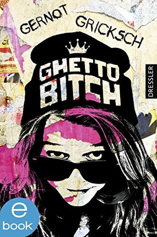 Ghetto Bitch (German Edition)