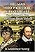 The Man Who Would Be Shakespeare: The Enigmatic Tale of William-Henry Ireland