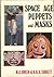 Space Age Puppets and Masks