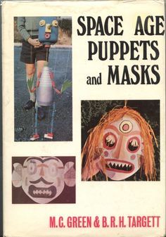 Space Age Puppets and Masks (Unknown Binding)
