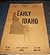 Maps of early Idaho: old gold mines, Indian battle grounds, old military roads, old forts, overland stage routes, early towns
