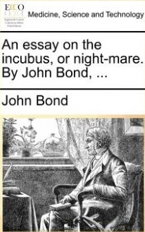 An essay on the incubus, or night-mare