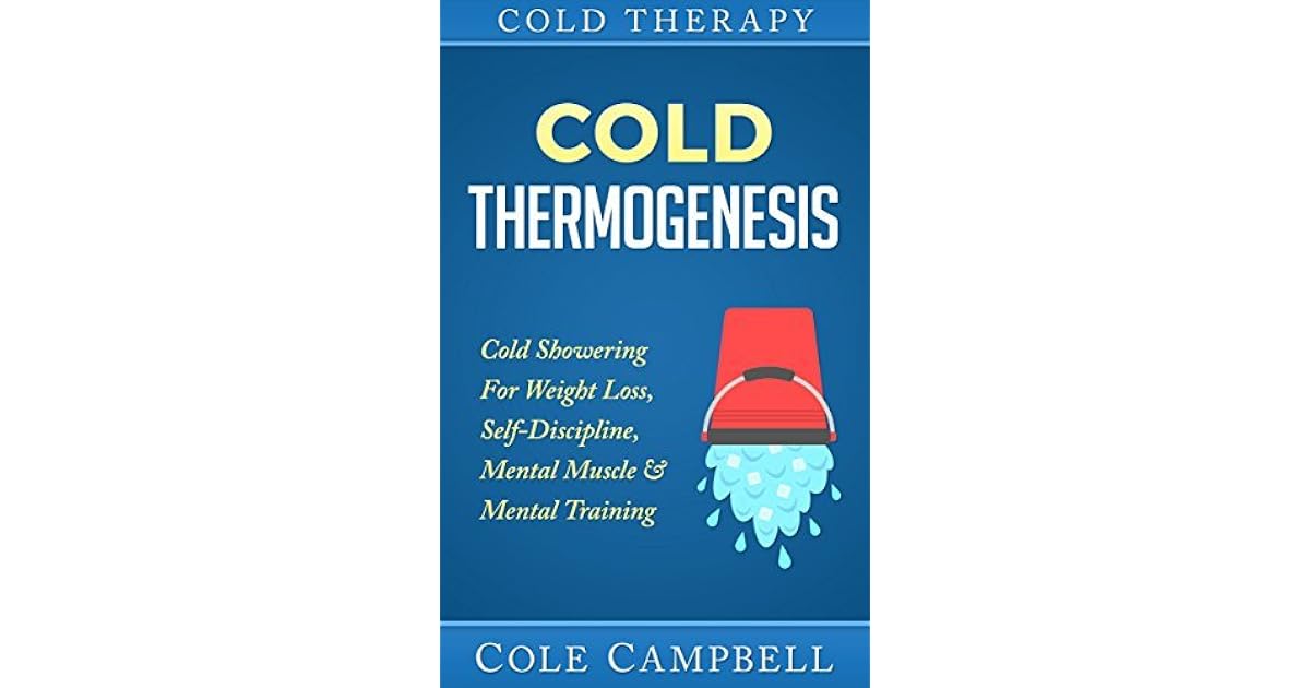 Cold Therapy Cold Thermogenesis Cold Showering for Weight Loss, Self