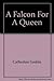 A Falcon for a Queen