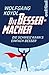 Die Bessermacher: Die Schweiz kann's einfach besser (German Edition)