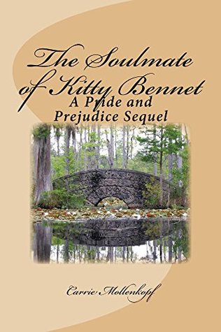 The Soulmate of Kitty Bennet: A Pride and Prejudice Sequel (Kindle Edition)