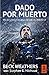 Dado por muerto: Mi regreso...
