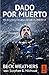 Dado por muerto by Beck Weathers