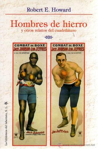 Portada de Hombres de hierro y otros relatos del cuadrilátero, de Robert E. Howard