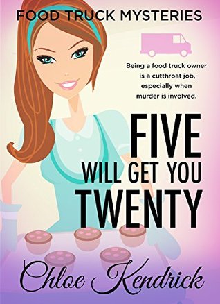 Five Will Get You Twenty (Food Truck Mysteries #9)