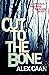 Cut To The Bone (Riley and ...