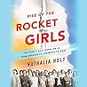Rise of the Rocket Girls by Nathalia Holt