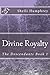 Divine Royalty: The Descend...