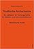 Praktische Archivkunde: Ein Leitfaden Für Fachangestellte Für Medien  Und Informationsdienste:  Fachrichtung Archiv
