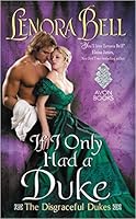 If I Only Had a Duke (The Disgraceful Dukes, #2)