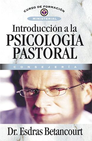 Introducción a la psicología pastoral: Consejería (Curso de formación ministerial) (Spanish Edition)