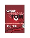 What Happened to Tom by Peg Tittle