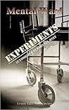Mental Ward: Experiments