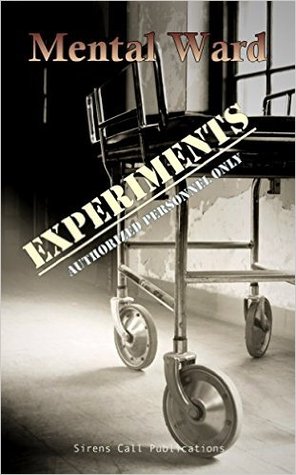 Mental Ward: Experiments