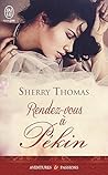 Rendez-Vous à Pékin by Sherry Thomas