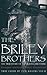 The Briley Brothers: The True Story of The Slaying Brothers (True Crime by Evil Killers #8)
