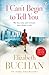 I Can't Begin To Tell You by Elizabeth Buchan