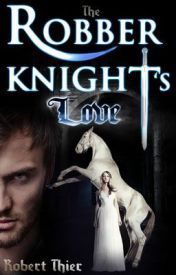 The Robber Knight's Love (The Robber Knight Saga #2)