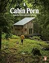 Cabin Porn by Zach Klein