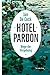 Hotel Pardon: Wege der Vergebung (KUNTH Bildbände/Illustrierte Bücher) (German Edition)